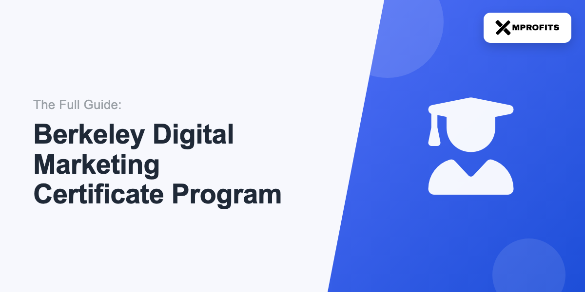 Berkeley Digital Marketing Certificate Program: The Full Guide